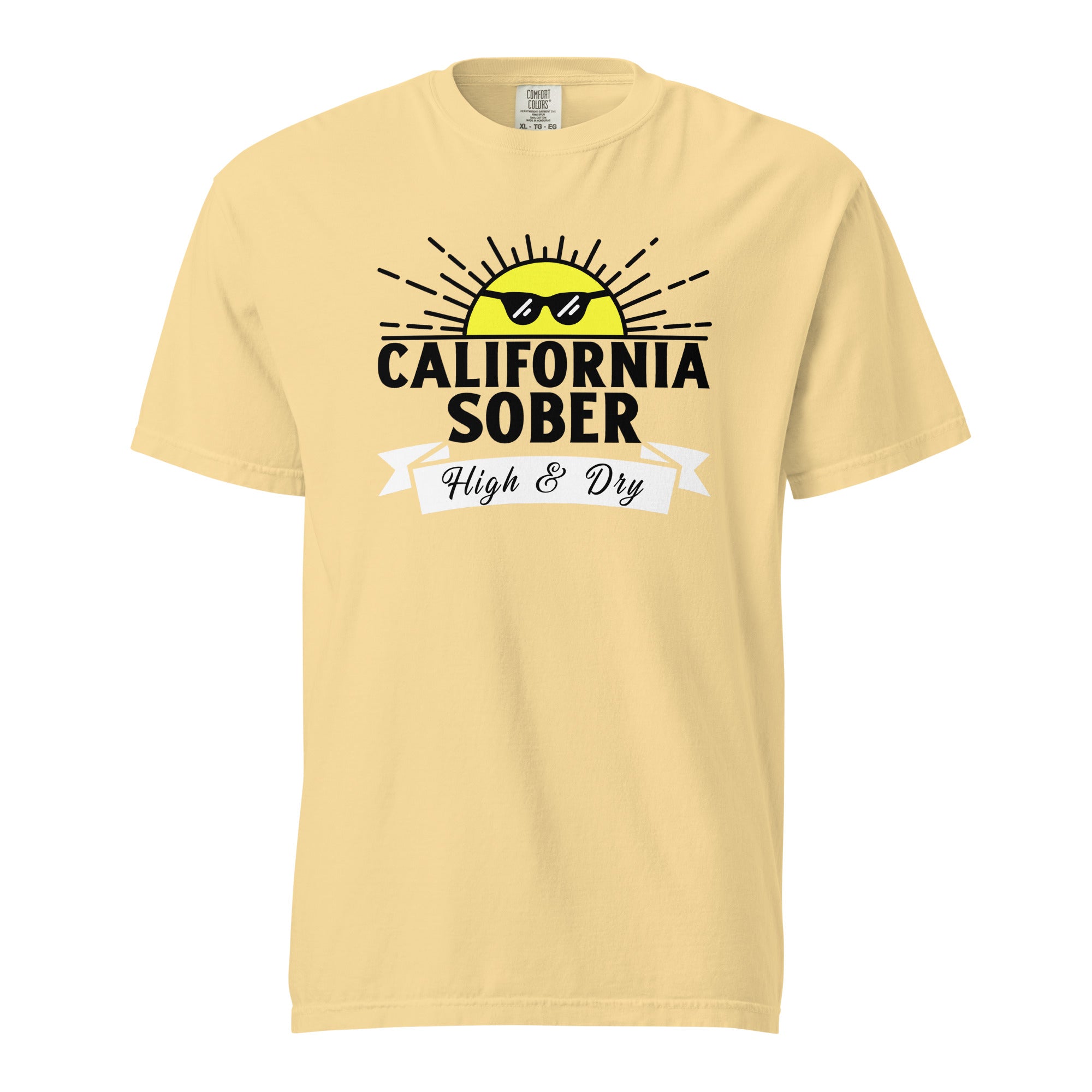 A yellow t-shirt with an illustration of a sun with shades on with the caption, "California Sober: High & Dry".
