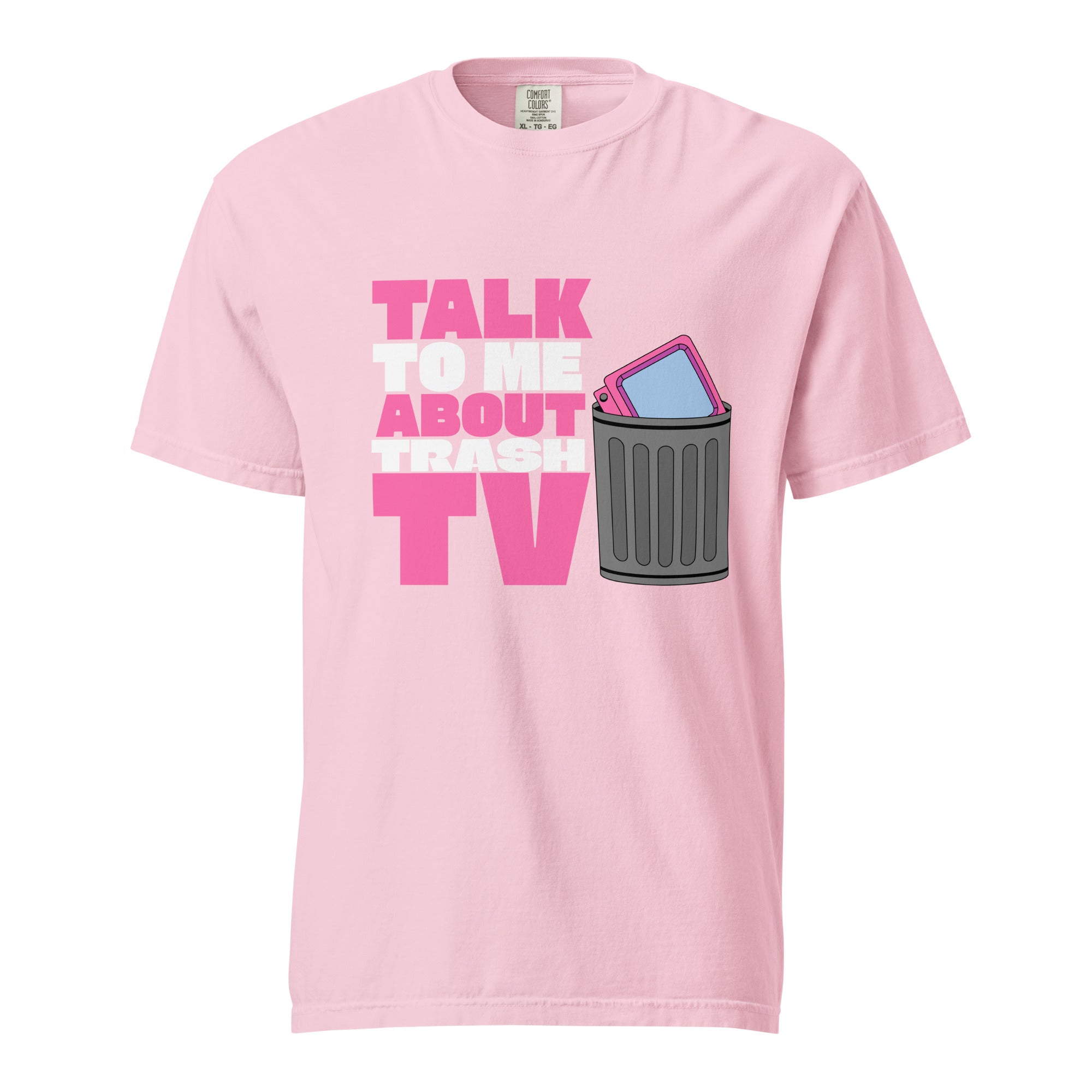 A pink t-shirt with an illustration of a television set in a garbage can with the caption "Talk to me about trash TV".	