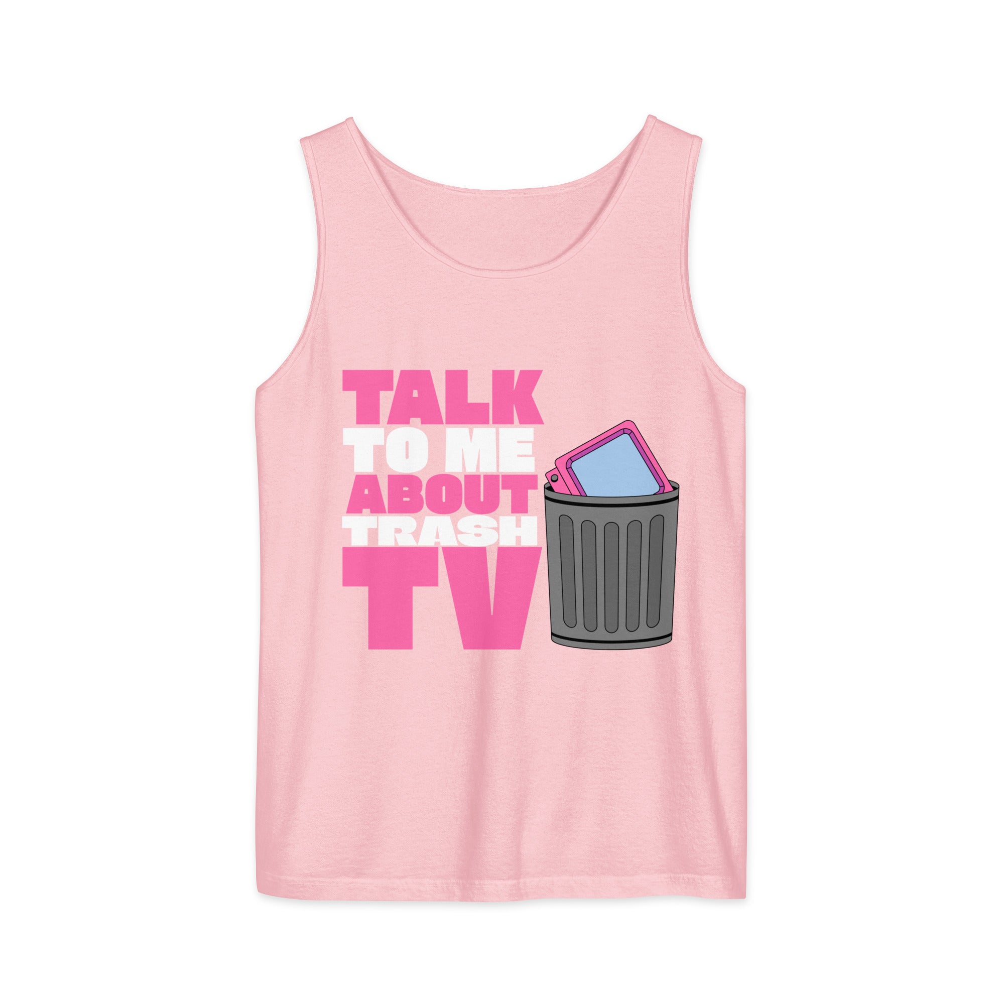 A pink tank top with an illustration of a television set inside of a garbage can with the caption, "Talk to me about trash TV".